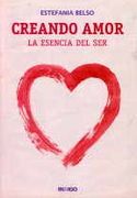 Creando Amor. La Esencia del ser - Estefania Belso - Indigo