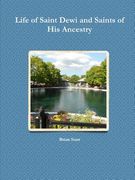 Life of Saint Dewi and Saints of His Ancestry (en Inglés)