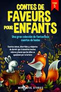 Contes de faveurs pour enfants Una gran colección de fantasticos cuentos de hadas. (Tome 5): Cuentos únicos, divertidos y relajantes de dormir que tra (en Francés)
