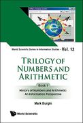 Trilogy of Numbers and Arithmetic - Book 1: History of Numbers and Arithmetic: An Information Perspective (Hardback)