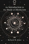An Introduction to the Study of Mysticism (en Inglés)