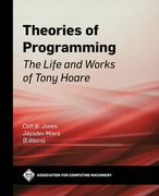 Theories of Programming: The Life and Works of Tony Hoare (Acm Books) (en Inglés)