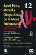 Salud Fisica, Mental y Ocupacional de la Mujer Embarazada + dvd (Coleccion de Medicina Fetal y Perinatal, Vol. 12)