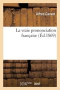 La vraie prononciation française (en Francés)