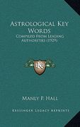 astrological key words: compiled from leading authorities (1929) (en Inglés)