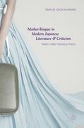 Mother-Tongue in Modern Japanese Literature and Criticism: Toward a New Polylingual Poetics (en Inglés)