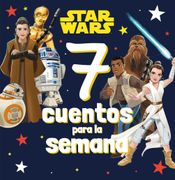 Star Wars. 7 cuentos para la semana (in Spanish)