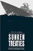 Sunken Treaties: Naval Arms Control Between the Wars (en Inglés)