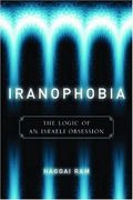 Iranophobia: The Logic of an Israeli Obsession (Stanford Studies in Middle Eastern and Islamic Societies and Cultures) (en Inglés)