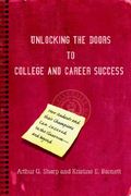 unlocking the doors to college and career success: how students and their champions can succeed in the classroom--and beyond (en Inglés)