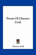 poems of clarence cook (en Inglés)
