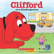 Clifford va a kindergarten (Spanish Edition)
