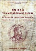 Felipe ii y la Monarquía de España. Estudios de la Cátedra "Felipe Ii". Vols. I a xii (10)
