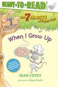 When I Grow Up: Habit 2 (Ready-To-Read Level 2) (en Inglés)