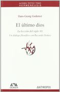 El Ultimo Dios: La Leccion del Siglo xx. Un Dialogo Filosofico co n Riccardo Dottori