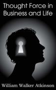 Thought Force in Business and Life (en Inglés)