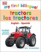 My First Bilingual Tractor los Tractores (en Inglés)