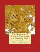 The Structure of Chinese Characters - A Coloring Book: Basic Pictographs