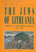 The Jews of Lithuania: A History of a Remarkable Community 1316-1945 (en Inglés)