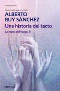 Una historia del tacto/ The Hand of Fire II. A History of Touch (in Spanish)