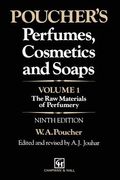 Poucher's Perfumes, Cosmetics and Soaps: Volume 1: The Raw Materials of Perfumery
