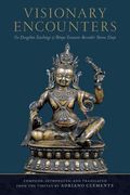 Visionary Encounters: The Dzogchen Teachings of Bönpo Treasure-Revealer Shense Lhaje (en Inglés)