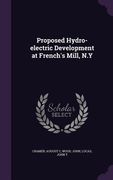 Proposed Hydro-electric Development at French's Mill, N.Y