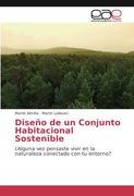 Diseño de un Conjunto Habitacional Sostenible: ¿Alguna vez pensaste vivir en la naturaleza conectado con tu entorno?