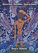 Reveries, Dreams, Refractions: A Retrospective