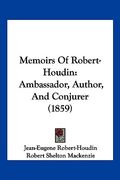 memoirs of robert-houdin: ambassador, author, and conjurer (1859)