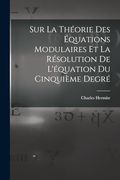 Sur la Théorie des Équations Modulaires et la Résolution de L'équation du Cinquième Degré (in French)
