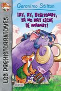 Ay, ay, Stiltonut, ya no hay Leche de Mamut!  Prehistorratones 14 (Geronimo Stilton)
