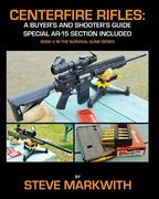 Centerfire Rifles: A Buyer's and Shooter's Guide: Special AR-15 Section Included (en Inglés)