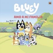 BLUEY. AMO A MI FAMILIA