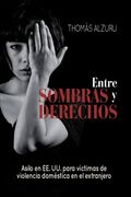 Entre sombras y derechos: Asilo en EE. UU. para víctimas de violencia doméstica en el extranjero