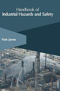 Handbook of Industrial Hazards and Safety (en Inglés)