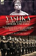 Yashka My Life as Peasant, Officer and Exile: the Recollections of the Founder and Commander of the Russian Women's Battalion of Death During the Firs (en Inglés)