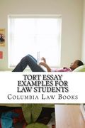 Tort Essay Examples For Law Students: Written By Leading Bar Exam Expert With SIX Published Model Bar Essays!!! LOOK INSIDE!!!