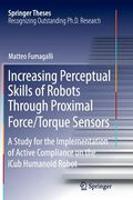 Increasing Perceptual Skills of Robots Through Proximal Force/Torque Sensors: A Study for the Implementation of Active Compliance on the Icub Humanoid