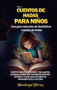 Cuentos de hadas para niños Una gran colección de fantásticos cuentos de hadas. (Vol. 7): Cuentos únicos, divertidos y relajantes antes de dormir que