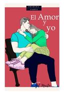 El amor y yo: Primera Parte