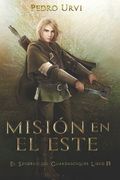 Misión en el Este: (El Sendero del Guardabosques, Libro 14) (in Spanish)