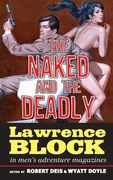 The Naked and the Deadly: Lawrence Block in Men's Adventure Magazines (en Inglés)