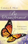 Be Transformed: Empowering You For Destiny (en Inglés)