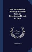 The Aetiology and Pathology of Rickets From an Experimental Point of View
