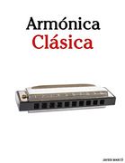 Armónica Clásica: Piezas Fáciles de Brahms, Handel, Vivaldi y Otros Compositores
