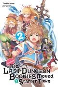Suppose a Kid from the Last Dungeon Boonies Moved to a Starter Town, Vol. 2 (Light Novel) (en Inglés)