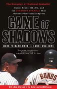 Game of Shadows: Barry Bonds, Balco, and the Steroids Scandal That Rocked Professional Sports (en Inglés)