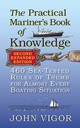 The Practical Mariner's Book of Knowledge, 2nd Edition: 460 Sea-Tested Rules of Thumb for Almost Every Boating Situation (en Inglés)