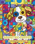 Geometric Puppies - Coloring Book for kids: Activities for Preschoolers with Geometric Shapes and Cute Dogs (en Inglés)